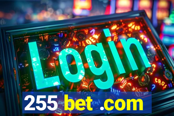 255 bet .com